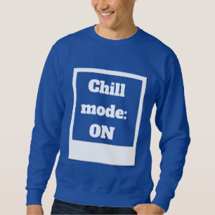 Chill Mode Edit Sweatshirt