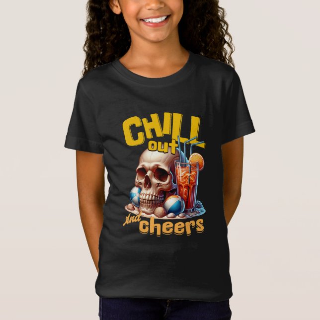 Chill Out and Cheers T-Shirt (Front)