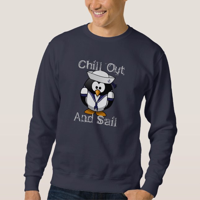 Chill Out And Sail Penguin Winter Bird Animal Park Sweatshirt (Front)