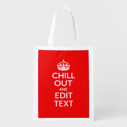 Chill Out and Your Text with Keep Calm Crown RED Grocery Bag
