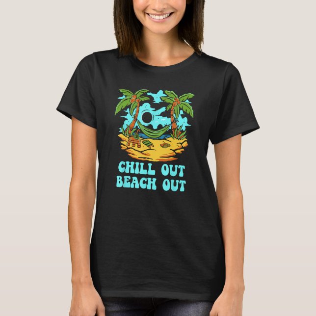 Chill Out Beach Out Vacation Friends Trip Buddy Sp T-Shirt (Front)