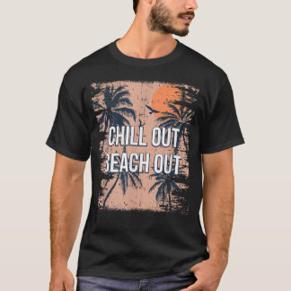 Chill Out Beach Out Vacation Friends Trip Buddy Sp T-Shirt