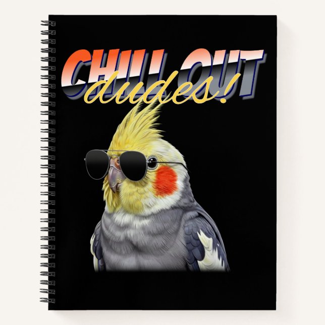 Chill Out Dudes  Notebook (Front)