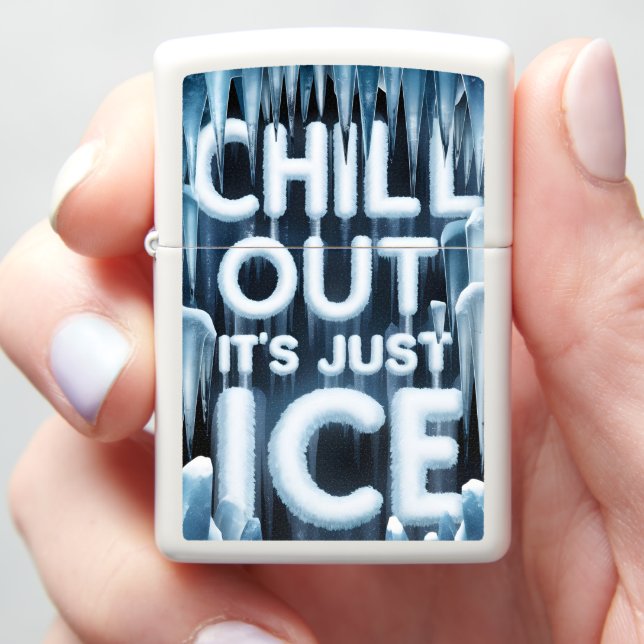 Chill Out, Its Just Ice Zippo Lighter (In Hand)