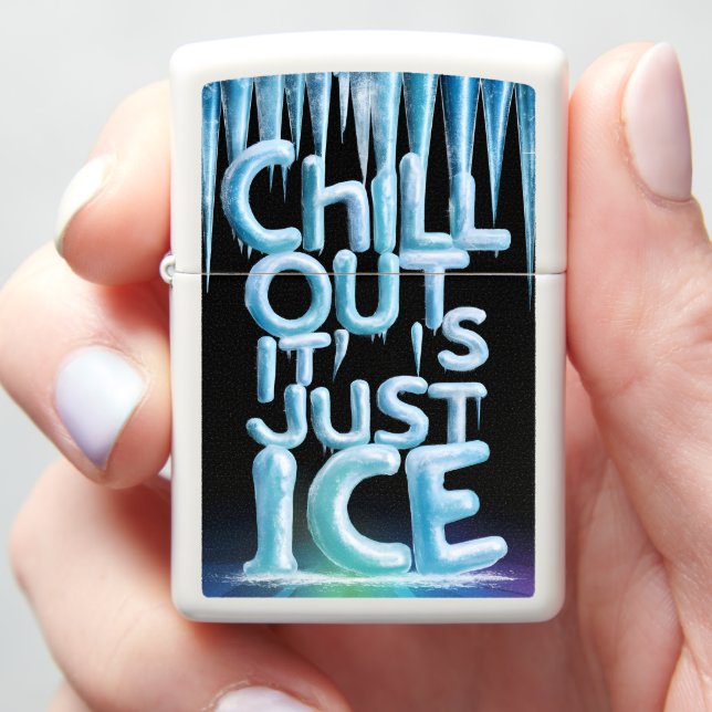 Chill Out, Its Just Ice Zippo Lighter (In Hand)