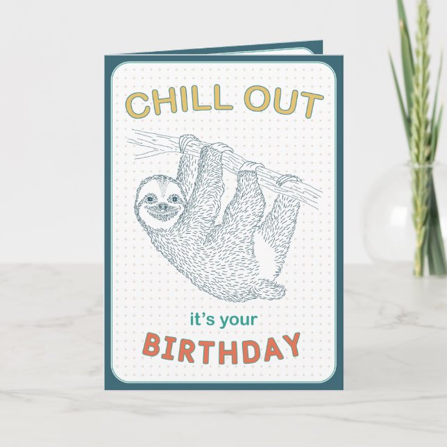 Chill out it's your Birthday Card (Front)