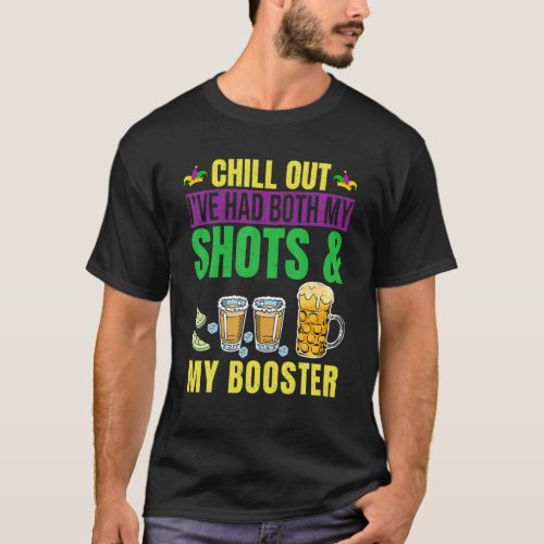 Chill Out Ive Had Both My Shots And Booster Funny T_Shirt