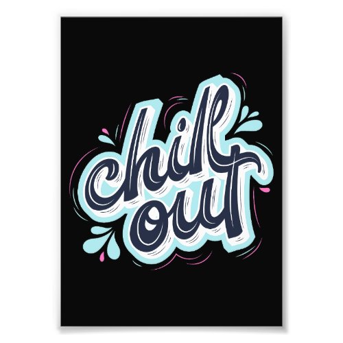 Chill Out Photo Print