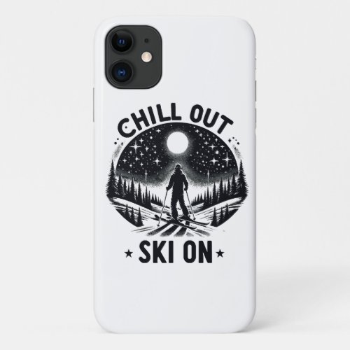 Chill out Ski on iPhone 11 Case