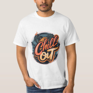 Chill out t shirt