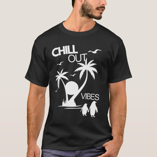 Chill Out Vibes Tee Shirt (Front)
