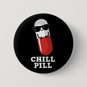 Chill Pill Cool Medicine Pun Dark BG Button