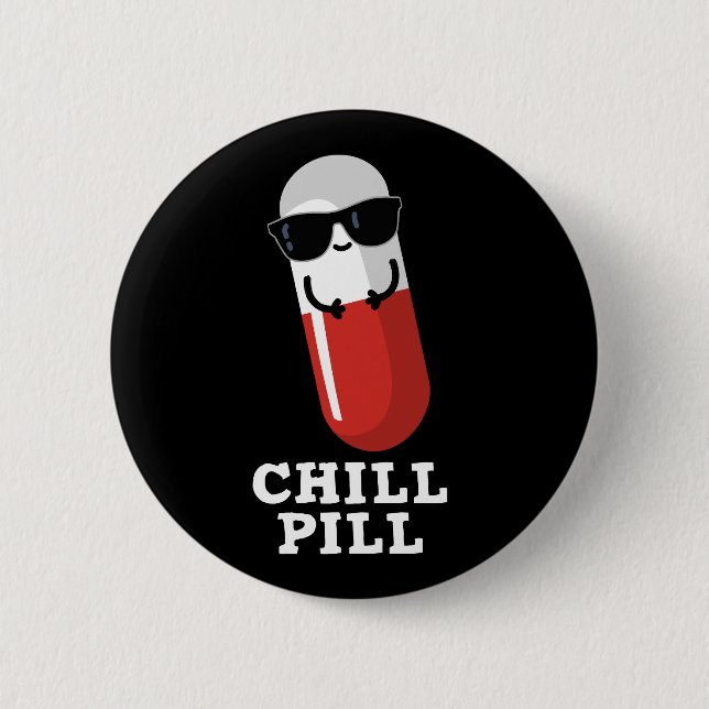 Chill Pill Cool Medicine Pun Dark BG Button (Front)