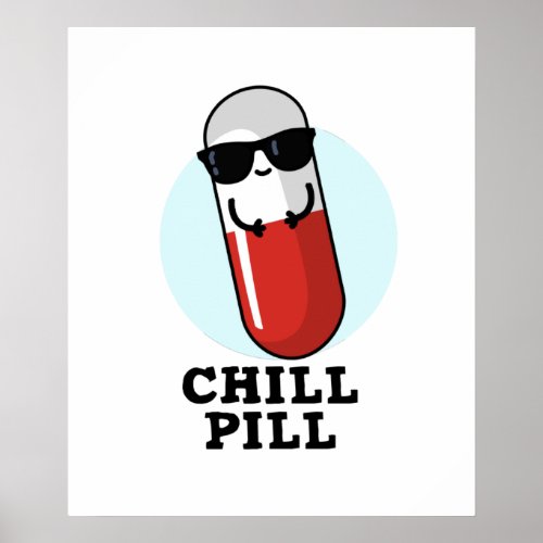 Chill Pill Cool Medicine Pun  Poster