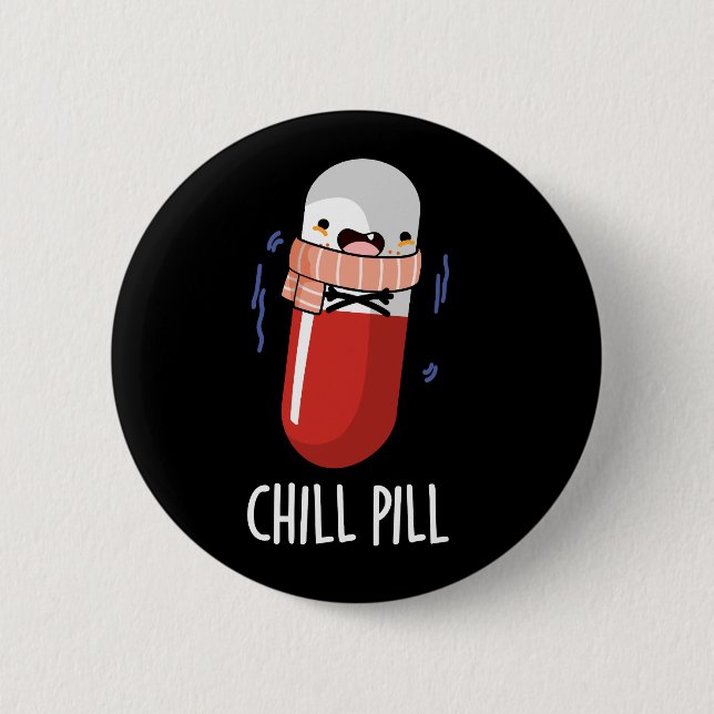 Chill Pill Funny Freezing Medicine Pun  Button (Front)