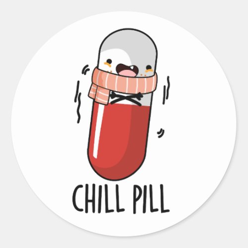 Chill Pill Funny Medicine Pun  Classic Round Sticker