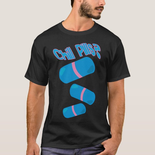 Chill Pills T-Shirt (Front)