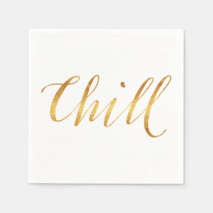 Chill Quote Faux Gold Foil Quotes Sparkly Funny Napkins