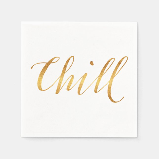 Chill Quote Faux Gold Foil Quotes Sparkly Funny Napkins (Front)