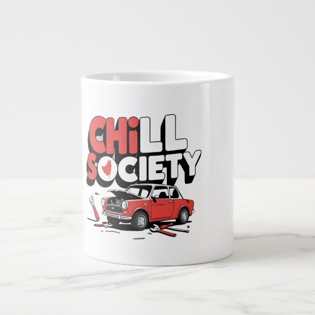 Chill Society Funny Car Repair Broken Vehicle Typo Giant Coffee Mug (Front)