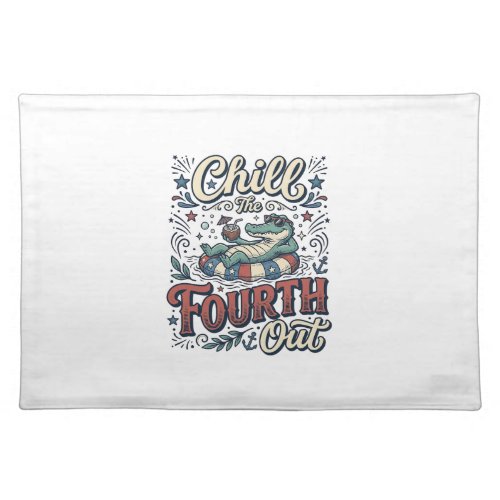 Chill The Fourth Out Alligator Patriotic Shirt Des Cloth Placemat
