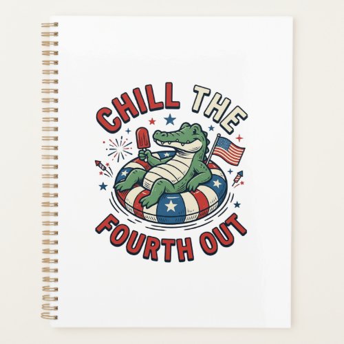 Chill The Fourth Out Alligator Patriotic Shirt Des Planner