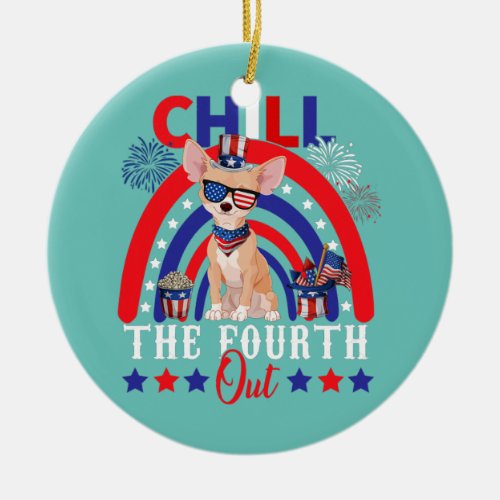 Chill The Fourth Out Cute Chihuahua Dog Rainbow Ceramic Ornament