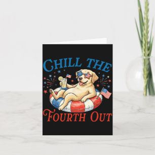 Chill The Fourth Out Cute Labrador Retriever 4th Card