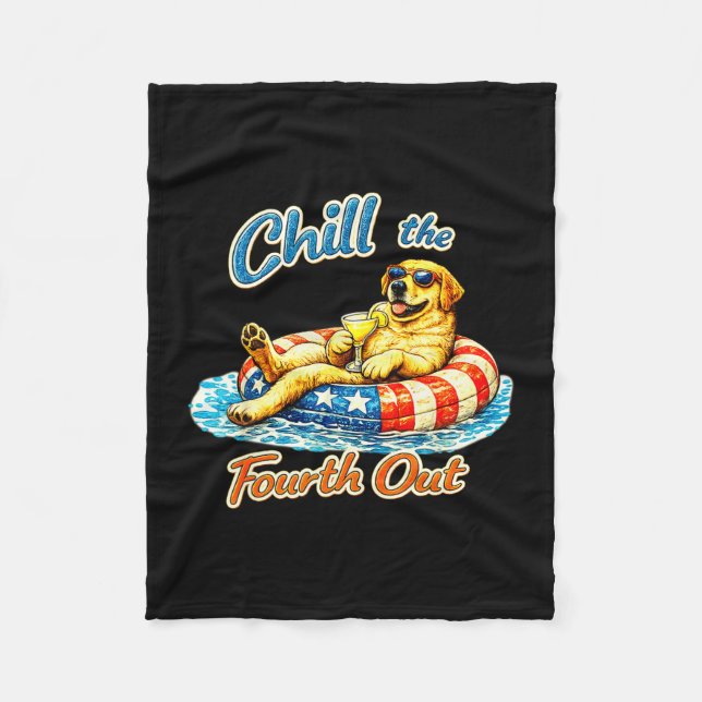 Chill the fourth out funny labrador dog lover  fleece blanket (Front)