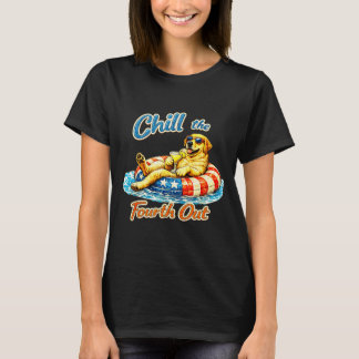 Chill the fourth out funny labrador dog lover  T-Shirt