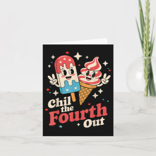 Chill The Fourth Out Funny Patriotic 4th Of July P Card