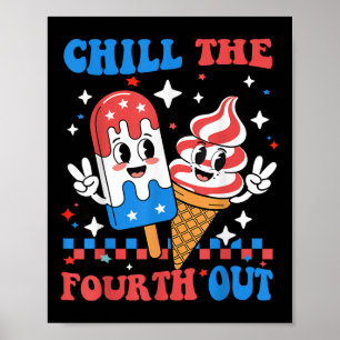 Chill The Fourth Out Funny Patriotic 4th Of July P Poster