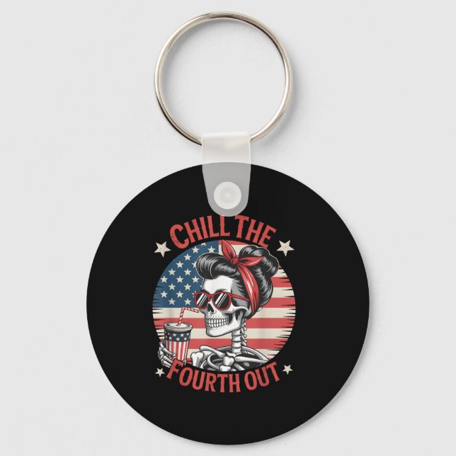 Chill The Fourth Out Funny Skeleton 4th Of July Pa Keychain (Front)