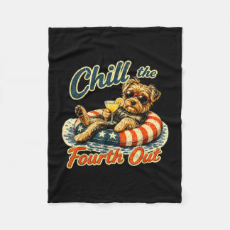 Chill the fourth out funny yorkie dog lover  fleece blanket