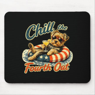 Chill the fourth out funny yorkie dog lover  mouse pad