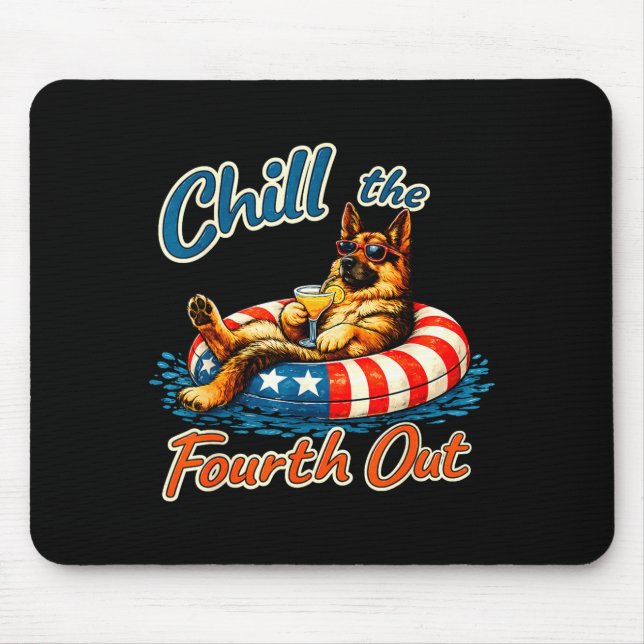 Chill the fourth out german shepherd 4th of july  mouse pad (Front)
