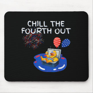 Chill The Fourth Out Patriotic Cruise Duck Pun Fun Mouse Pad