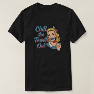 Chill the Fourth Out | Retro Pop Art 4th of July T T-Shirt