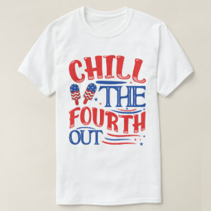 Chill The Fourth Out Shirt, Retro 4th Of July Shir T-Shirt