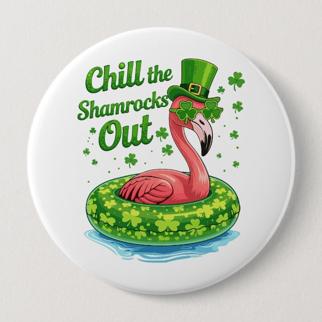Chill The Shamrocks Out Funny  St Patrick’s Day Button (Front)