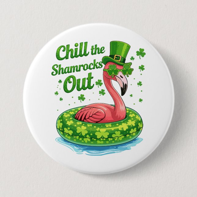 Chill The Shamrocks Out Funny  St Patrick’s Day Button (Front)