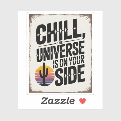 Chill The Universe Is On Your Side Retro Desert Sticker