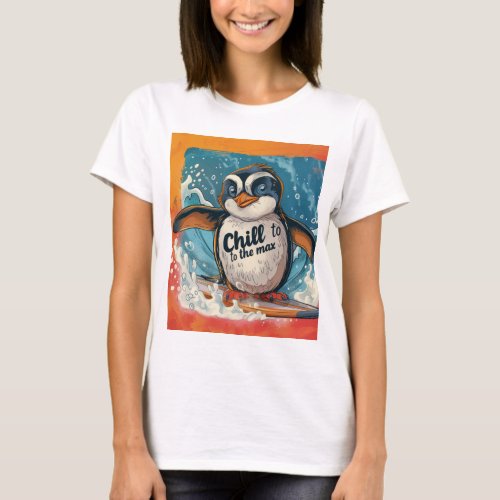 Chill to the Max Vibes T_Shirt