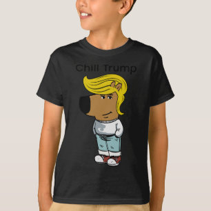 Chill Trump Funny Chill Guy Dog Meme Trump Womens  T-Shirt