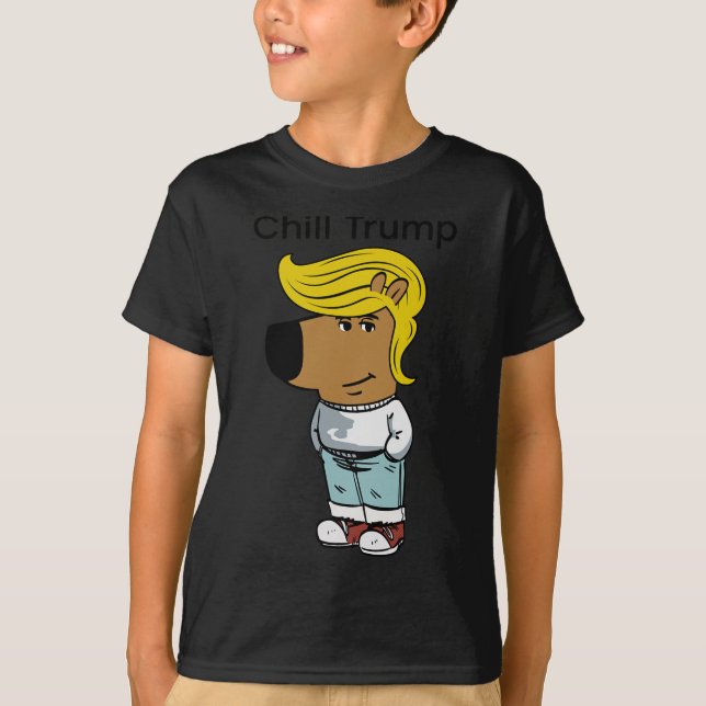Chill Trump Funny Chill Guy Dog Meme Trump Womens  T-Shirt (Front)