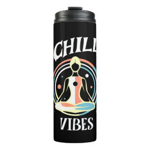 Chill Vibes Meditation Thermal Tumbler