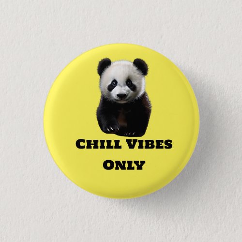 Chill Vibes Only baby Panda Button