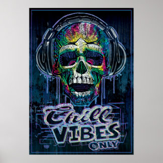 Chill Vibes Only Skull Headphones Poster