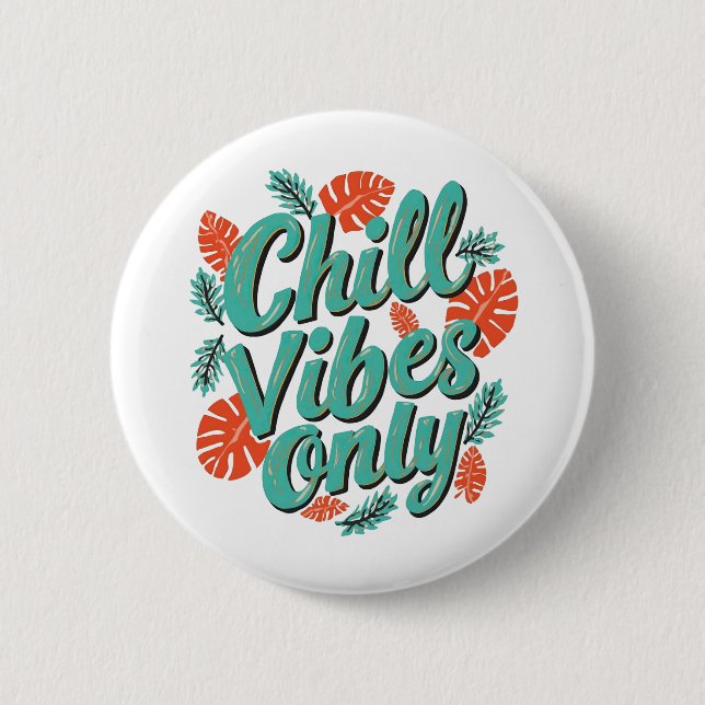 Chill Vibes Only Tropical Summer Leaf Art Button (Front)