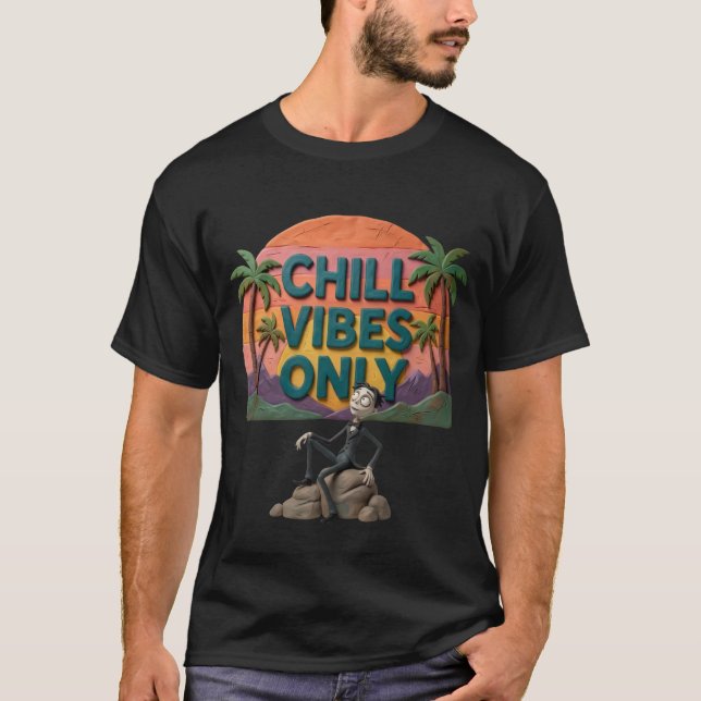 Chill Vibes OnlyT-Shirt T-Shirt (Front)